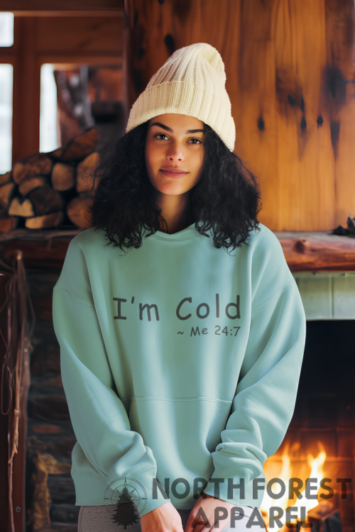 I'm Cold Hoodie